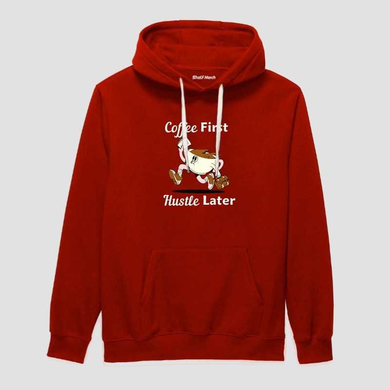 Coffee First Hustle Later Hoodie
