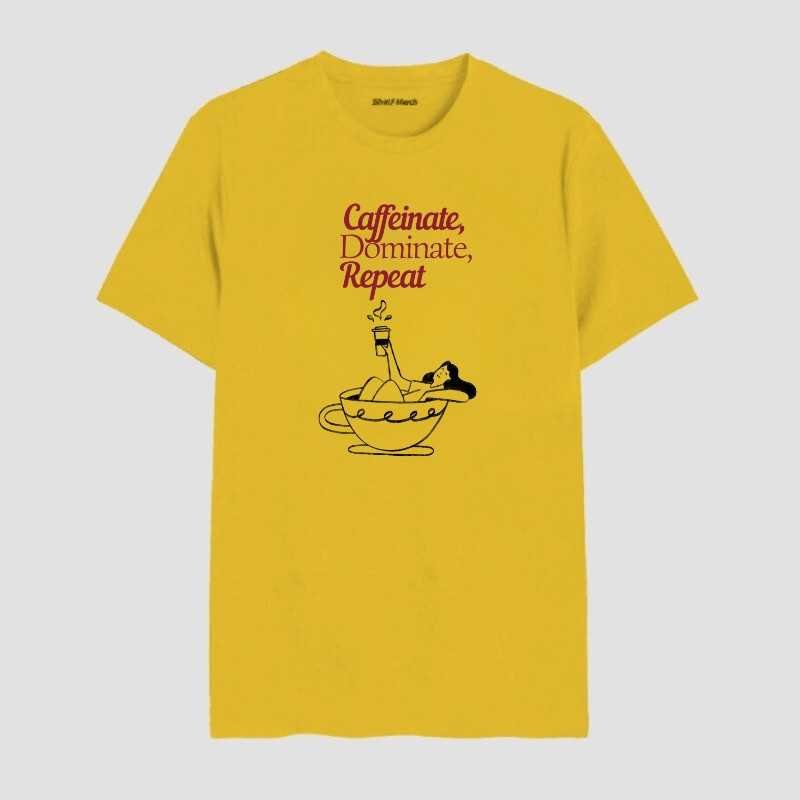 Caffeinate Dominate Repeat Round Neck  T-Shirt